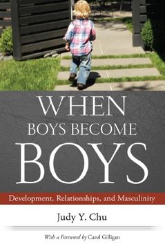 portada When Boys Become Boys: Development, Relationships, and Masculinity (in English)
