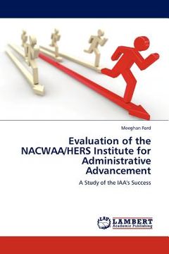 portada evaluation of the nacwaa/hers institute for administrative advancement (en Inglés)