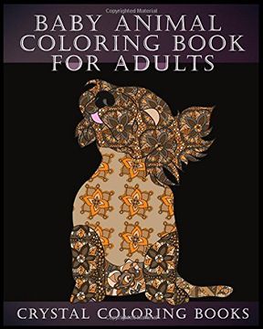 portada Baby Animal Coloring Book For Adults: 30 Super Cute Stress Relief Hand Drawn Drawn Baby Animal Coloring Pges.: Volume 7 (Animal Coloring Books) (en Inglés)