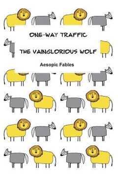 portada The Vainglorious Wolf and One-Way Traffic: Aesopic Fables