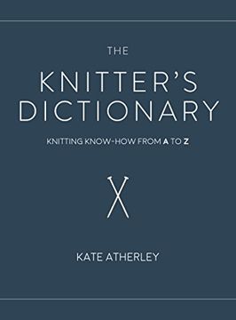 portada The Knitter's Dictionary: Knitting Know-How From a to z (en Inglés)