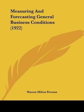 portada measuring and forecasting general business conditions (1922) (en Inglés)