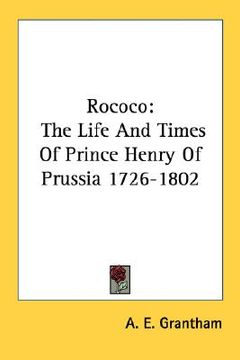 portada rococo: the life and times of prince henry of prussia 1726-1802 (en Inglés)