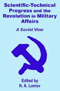 portada scientific-technical progress and the revolution in military affairs: a soviet view