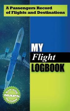 portada My Flight Logbook: A Passengers Record of Flights and Destinations