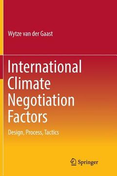 portada International Climate Negotiation Factors: Design, Process, Tactics (en Inglés)