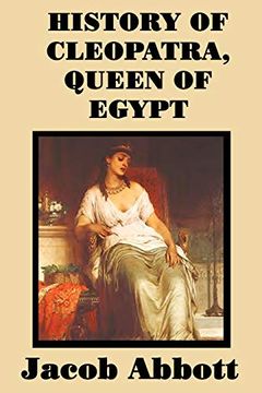 portada History of Cleopatra, Queen of Egypt (en Inglés)