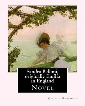 portada Sandra Belloni, originally Emilia in England. By: George Meredith: Novel (en Inglés)