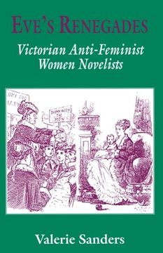 portada Eve's Renegades: Victorian Anti-Feminist Women Novelists