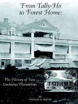 portada from tally-ho to forest home: the history of two louisiana plantations (en Inglés)