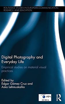 portada Digital Photography and Everyday Life: Empirical Studies on Material Visual Practices (Routledge Studies in European Communication Research and Education) (en Inglés)