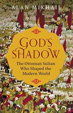portada God'S Shadow: The Ottoman Sultan who Shaped the Modern World (en Inglés)