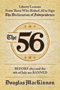 portada The 56: Liberty Lessons From Those who Risked all to Sign the Declaration of Independence (in English)