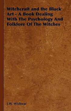 portada witchcraft and the black art - a book dealing with the psychology and folklore of the witches (in English)