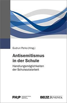 portada Antisemitismus in der Schule: Handlungsmöglichkeiten der Schulsozialarbeit (en Alemán)