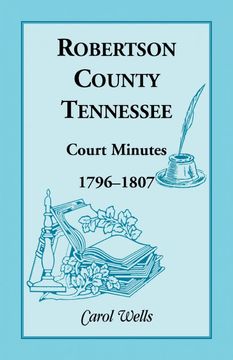 portada Robertson County, Tennessee, Court Minutes, 1796-1807 (in English)