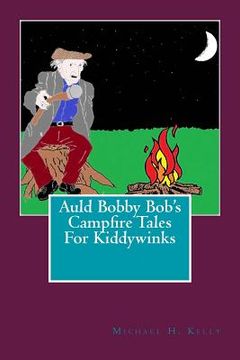 portada Auld Bobby Bob's Campfire Tales For Kiddywinks (en Inglés)
