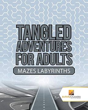 portada Tangled Adventures for Adults: Mazes Labyrinths (en Inglés)