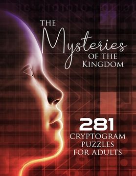 portada The Mysteries of the Kingdom: 281 Cryptogram Puzzles for Adults (en Inglés)