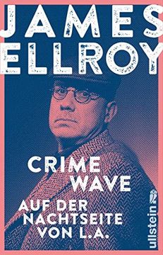 portada Crime Wave: Auf der Nachtseite von L. A. | Reportagen, Autobiografisches und Kurzprosa vom Großmeister der Kriminalliteratur (in German)