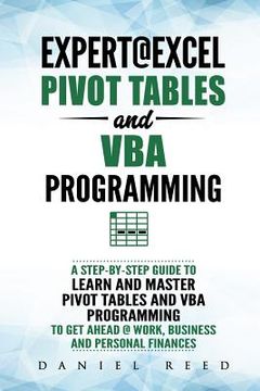 portada Expert@excel: Pivot Tables and VBA Programming: Bundle: 2 Books in 1: A Step-By-Step Guide to Learn and Master Pivot Tables and VBA (en Inglés)