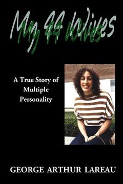 portada My 44 Wives: A True Story of Multiple Personality (in English)