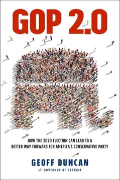 portada GOP 2.0: How the 2020 Election Can Lead to a Better Way Forward for America's Conservative Party (en Inglés)