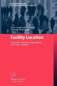 portada facility location: concepts, models, algorithms and case studies