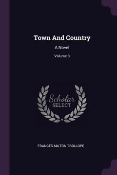 portada Town And Country: A Novel; Volume 3