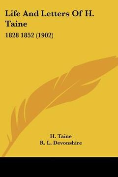portada life and letters of h. taine: 1828 1852 (1902) (in English)