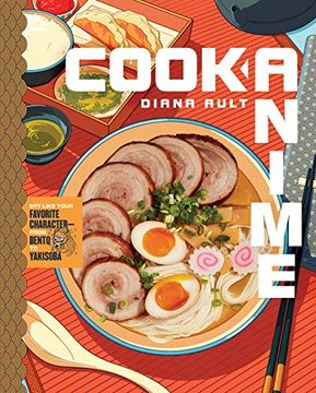 portada Cook Anime: Eat Like Your Favorite Character―From Bento to Yakisoba: A Cookbook (en Inglés)