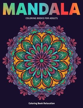 portada Coloring Book Relaxation: Mandala Coloring Books For Adults: Stress Relieving Mandala Designs (in English)