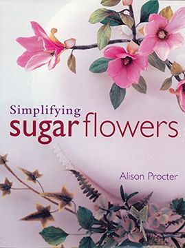 portada Simplifying Sugar Flowers (Merehurst Cake Decorating) 