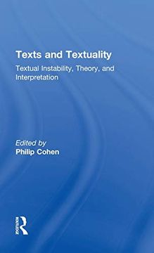 portada Texts and Textuality: Textual Instability, Theory, and Interpretation (Wellesley Studies in Critical Theory, Literary History and Culture) (en Inglés)