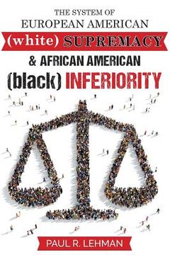 portada The System Of European American Supremacy And African American Inferiority (en Inglés)