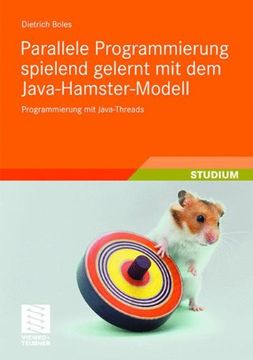 portada Parallele Programmierung Spielend Gelernt mit dem Java-Hamster-Modell: Programmierung mit Java-Threads (en Alemán)