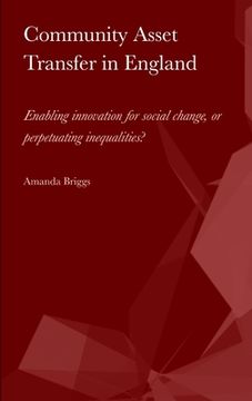 portada Community Asset Transfer in England: Enabling innovation for social change, or perpetuating inequalities? (in English)