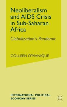 portada Neo-Liberalism and AIDS Crisis in Sub-Saharan Africa: Globalization's Pandemic (en Inglés)