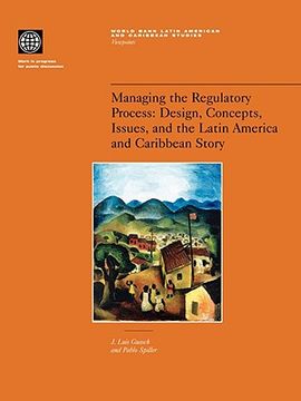 portada managing the regulatory process: design, concepts, issues, and the latin america and caribbean story (en Inglés)
