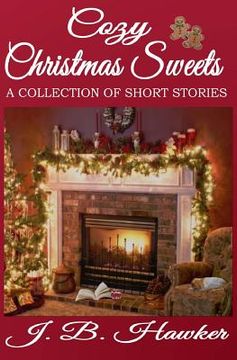 portada Cozy Christmas Sweets: A Collection of Short Stories (en Inglés)
