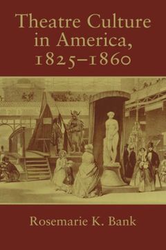 portada Theatre Culture in America, 1825 1860 (Cambridge Studies in American Theatre and Drama) (in English)