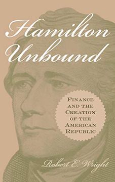 portada Hamilton Unbound: Finance and the Creation of the American Republic (Contributions in Economics and Economic History,) (en Inglés)