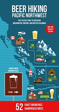 portada Beer Hiking Pacific Northwest 2nd Edition: The Tastiest way to Discover Washington, Oregon and British Columbia (en Inglés)