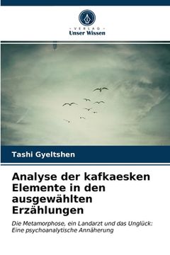 portada Analyse der kafkaesken Elemente in den ausgewählten Erzählungen (en Alemán)