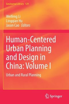 portada Human-Centered Urban Planning and Design in China: Volume I: Urban and Rural Planning (en Inglés)