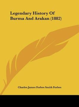portada legendary history of burma and arakan (1882) (en Inglés)