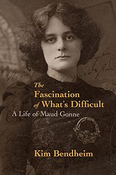 portada The Fascination of What'S Difficult: A Life of Maud Gonne (en Inglés)