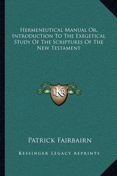 portada hermeneutical manual or, introduction to the exegetical study of the scriptures of the new testament (en Inglés)
