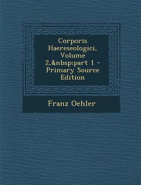 portada Corporis Haereseologici, Volume 2, Part 1 (en Latin)