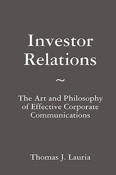 portada investor relations: the art and philosophy of effective corporate communications (en Inglés)